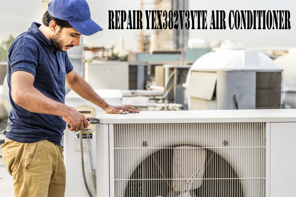 Repair YEX382V3YTE Air Conditioner