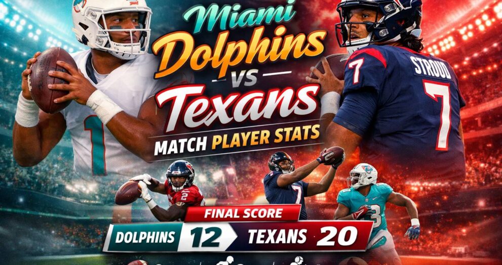 Miami Dolphins vs Texans Match Player Stats